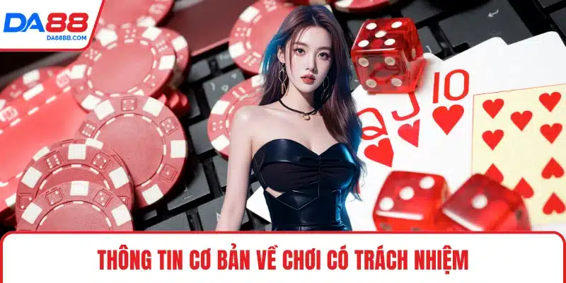 Thông tin cơ bản về chơi có trách nhiệm