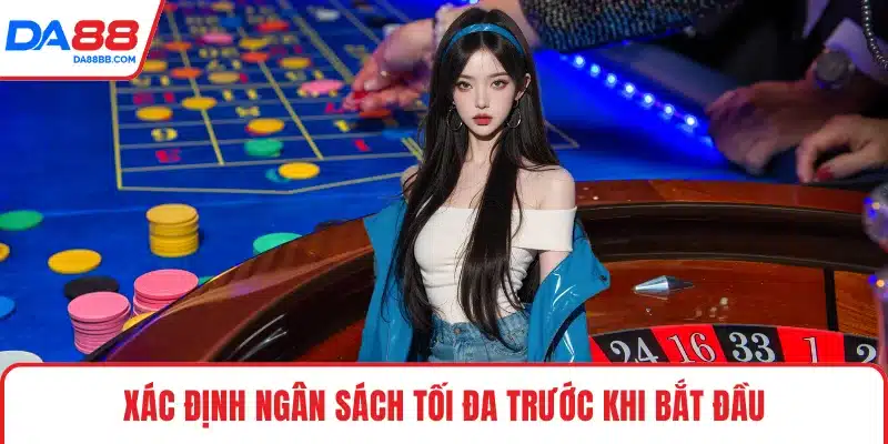 Xác định ngân sách tối đa trước khi bắt đầu